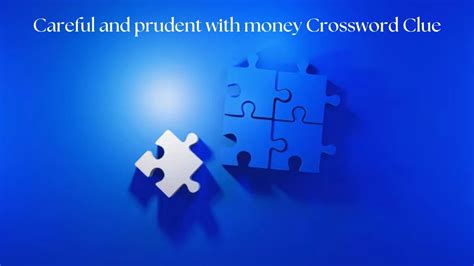 prudent with money figgerits 7 letters|Careful and prudent with money (7) Crossword Clue.